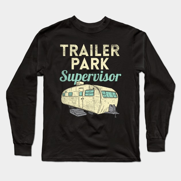 Trailer Park Supervisor Long Sleeve T-Shirt by maxdax